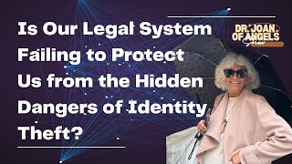 Is Our Legal System Failing to Protect Us from the Hidden Dangers of Identity Theft?