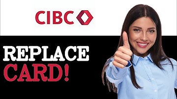 How To Replace Your CIBC Card (2025)