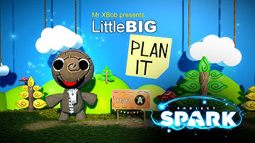 Little Big Plan It - Project Spark