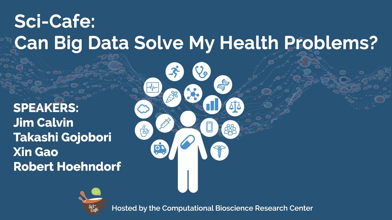 Sci-Café: Can Big Data Solve My Health Problems?
