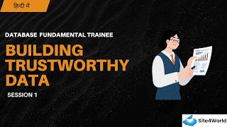 Database Fundamentals Trainee Session 1 : Building Trustworthy Data