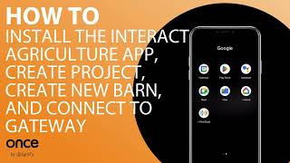 How to Install the Interact Agriculture App, Create Project, Create new Barn, and Connect to Gateway screenshot 1