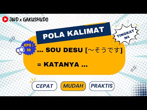 Belajar Pola Kalimat N4 Bahasa Jepang - EPS.38 | Sou desu = Katanya | METODE CEPAT, MUDAH & PRAKTIS