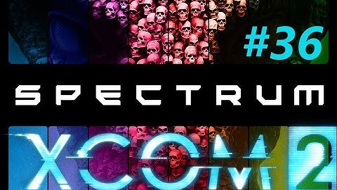 XCOM2: Spectrum - A Tactical Overhaul Mod - #36 - Psionic Gateway Suprise