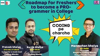 Coding pe charcha #2 - Roadmap for freshers to become a PROgrammer in college