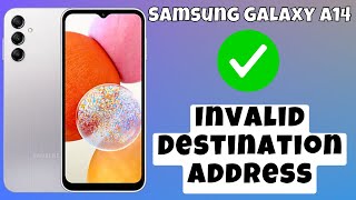 How to Fix Invalid Destination Address on Samsung Galaxy A14