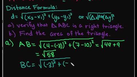 Use distance formula to determine if a triangle is a right triangle, and then find area
