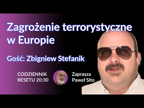                     Zagrożenie terrorystyczne w Europie - Zbigniew Stefanik - Paweł Sito #CodziennikResetu
                              