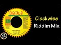 Clockwise Riddim Mix (2004)