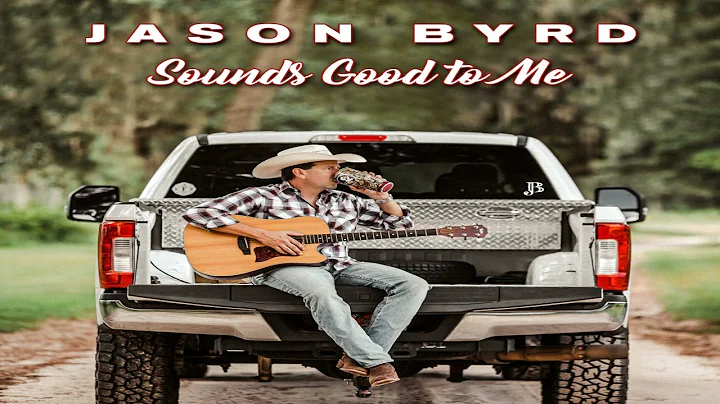 Jason Byrd - Sounds Good to Me (Official Audio)