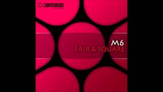 M6 - Fair & Square (Original Mix)