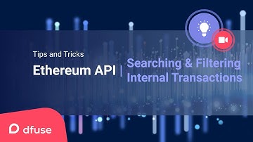 Searching and Filtering Internal Transactions — dfuse Ethereum API Tips and Tricks