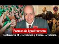 Formas de Igualitarismo | 11° Conferencia Diplomado de Revolución y Contra - Revolución