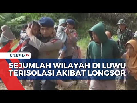 12 Desa di Luwu Terisolasi Akibat Dampak Banjir dan Longsor @kompastv