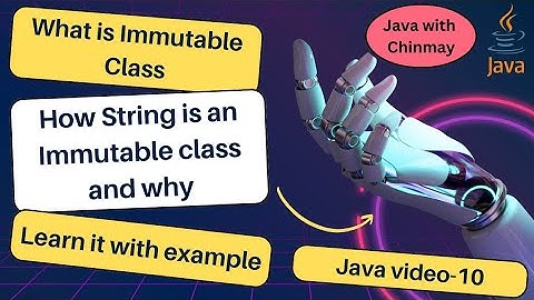 What is Immutable Class || How String is Immutable & why to Create a Immutable Class with example..