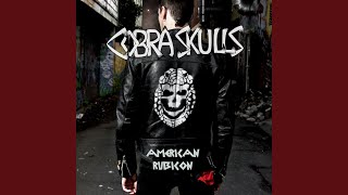 Video thumbnail of "Cobra Skulls - There's A Skeleton In My Military Industrial Closet"
