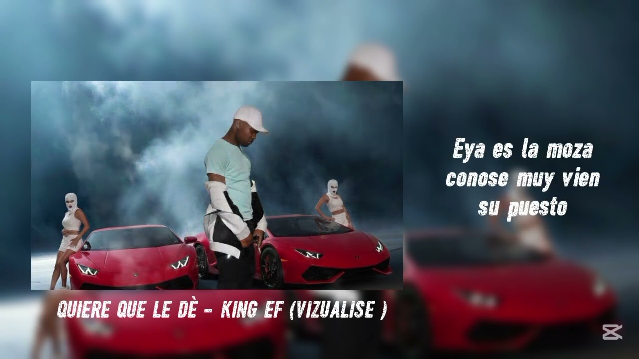 Quiere Que Le Dé - King Ef (video liry)