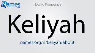 How to Pronounce Keliyah
