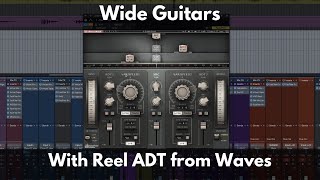 Wide Guitars with Reel ADT from Waves