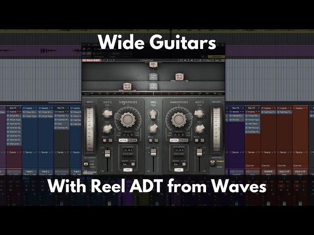 Wide Guitars with Reel ADT from Waves 