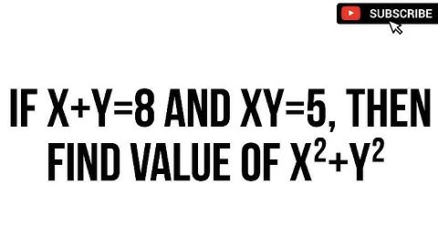 If x+y =8 and xy=5, then find value of x²+y² 
