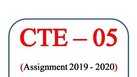 CTE 5 Solved assignment || IGNOU - 2020 || Session 2019 - 2020 || Exam || Mr. R.N.Sinha ||