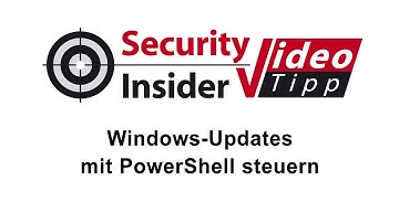 Video-Tipp #50: Windows-Updates mit der PowerShell steuern