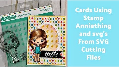 Cards with Stamp Anniething stamps and svg