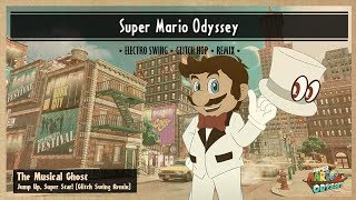 Video thumbnail of "Super Mario Odyssey - Jump Up, Super Star! [Glitch Swing Remix (ft. OR3O)]"