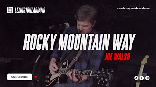 Rocky Mountain Way (Joe Walsh) | Lexington Lab band chords