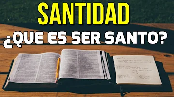 ¿Qué es un hombre santo?