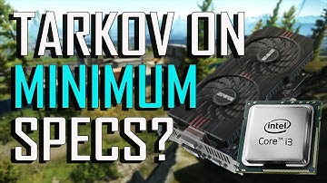 Can you play Tarkov on Minimum Specs ? | Escape from Tarkov