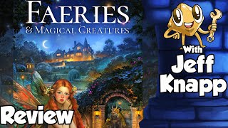 Faeries & Magical Creatures Review - with Jeff Knapp