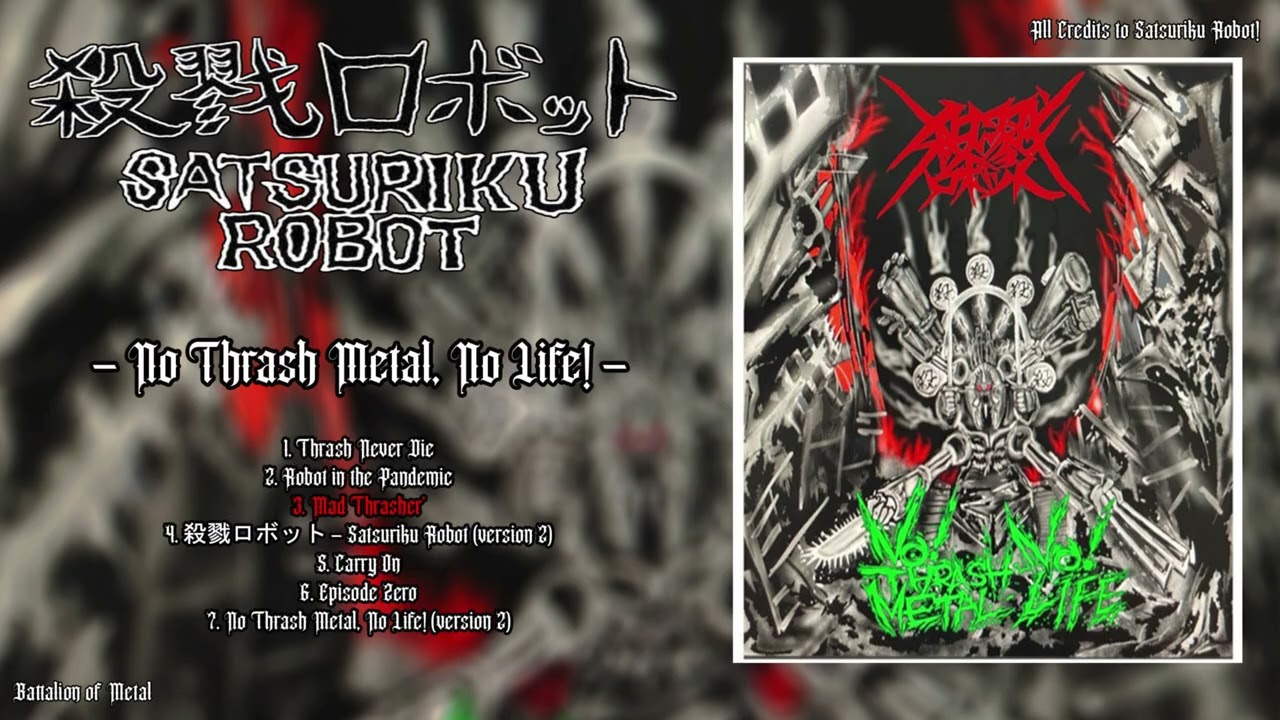 SATSURIKU ROBOT - No Thrash Metal, No Life! (FULL ALBUM) Japan