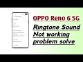 OPPO Reno 6 5G Ringtone Sound Not Working Problem Fix OPPO Reno 6 5G Ringtone Sound Not Working Problem Fix
