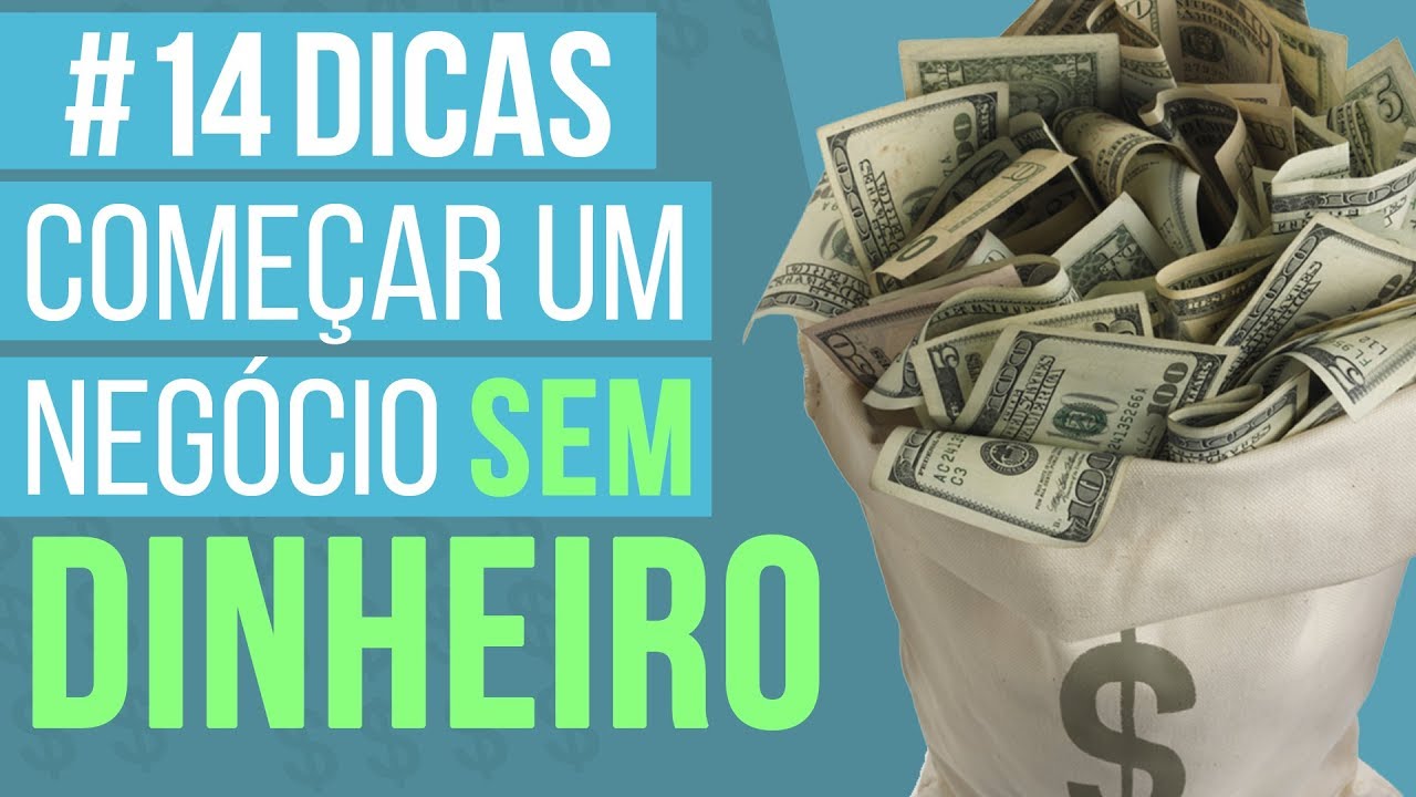 14 Dicas De Como Começar Um Negócio Sem Dinheiro - YouTube