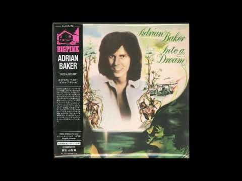 Adrian Baker — Adrian Baker - Into A Dream (Full Album - CD - 1975)