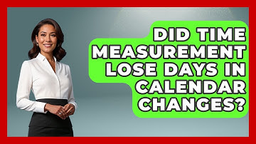 Did Time Measurement Lose Days In Calendar Changes? - The Numbers Channel