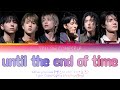 Xdinary Heroes (엑스디너리 히어로즈) - until the end of time (Color Coded Lyrics Eng/Han/Ara/가사/مترجمة)