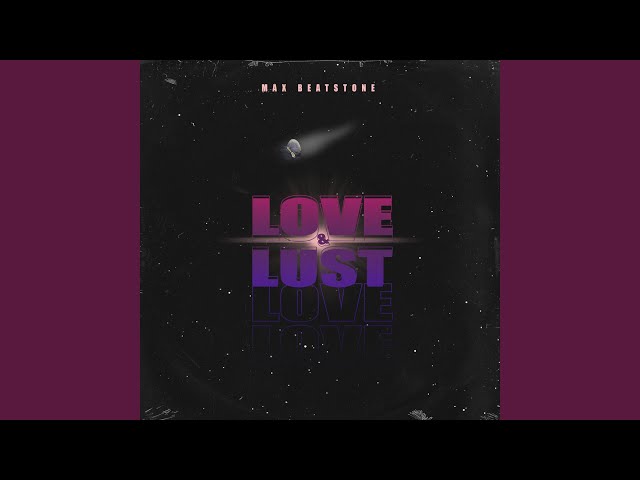 Max Beatstone - Love & Lust