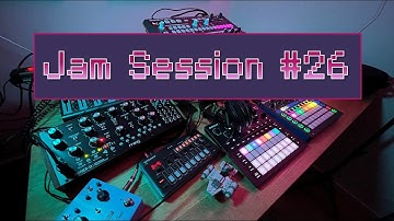 Jam Session #26 [Circuit Tracks + OG Circuit + J-6 + Mother-32 + Drumbrute Impact]