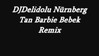 Tan Barbie Bebek Remix (DJDELiDOLU Nürnberg) Resimi