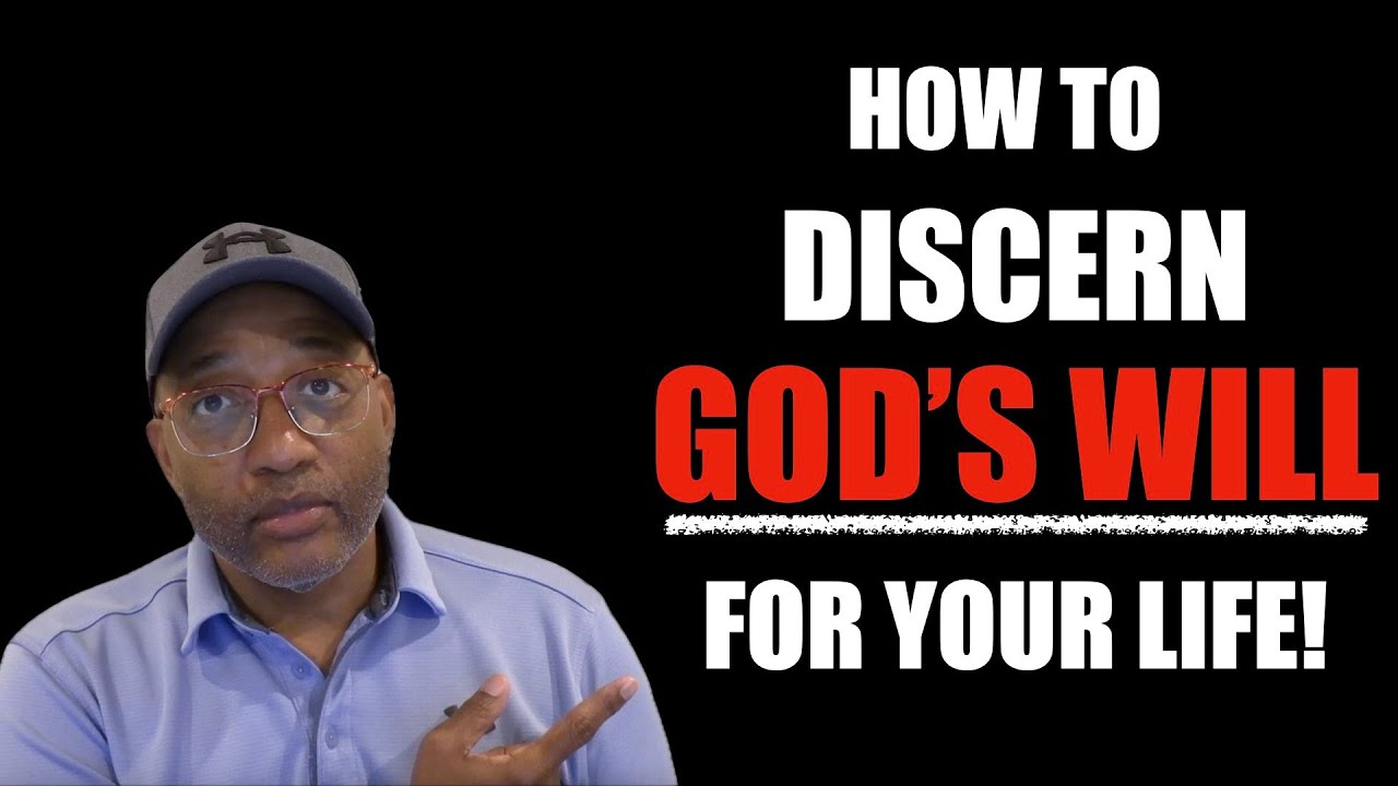 How to Discern the Will of God - YouTube