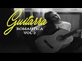 Guitarra Romántica VOL. 2 Best Guitar Relaxing Music...