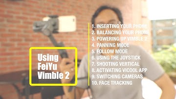 10 Steps on How to Use Feiyu Vimble 2 Smartphone Stabilizer