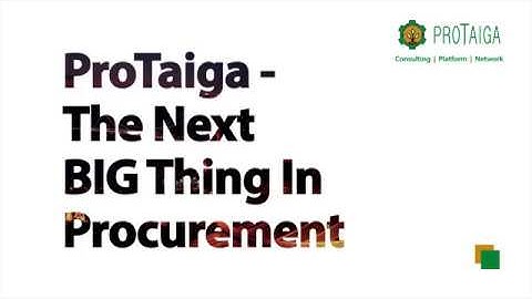 ProTaiga - Transforming Procurement, Digitally! | The Next Big Thing in Procurement