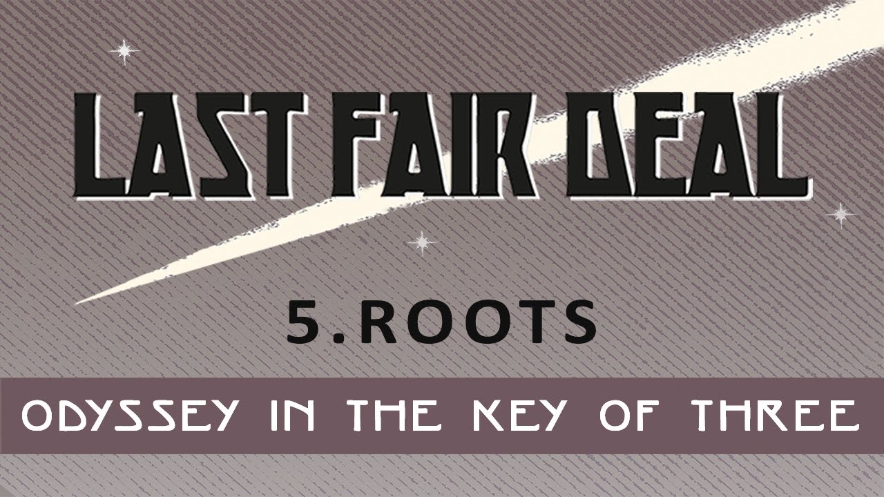 Watch Last Fair Deal - Roots on YouTube Watch Last Fair Deal - Roots on YouTube