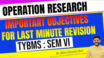 Operation Research | Important objectives - Las minute Revision |TYBMS | Dr. Mihir Shah