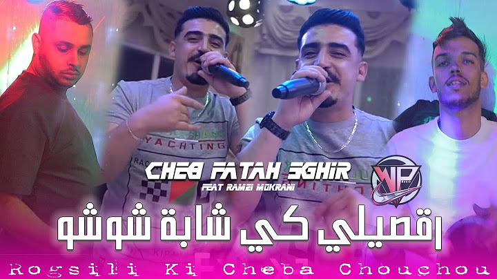 rogsili ki chaba chouchou Cheb Fatah Sghir
