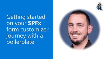 Getting started on your SPFx form customizer journey with a boilerplate